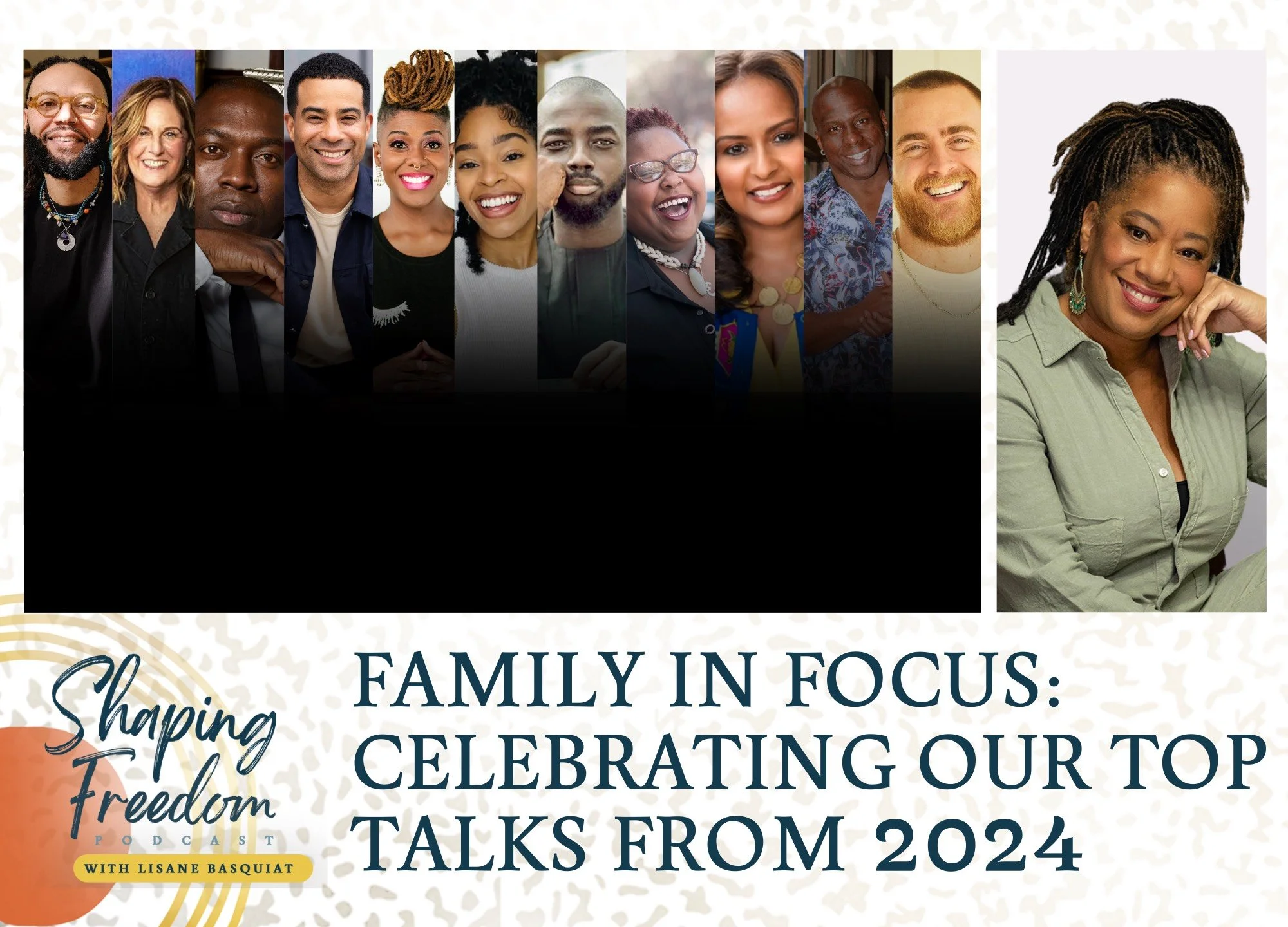 Family in Focus: Celebrating Our Top Talks From 2024 - Episode 76