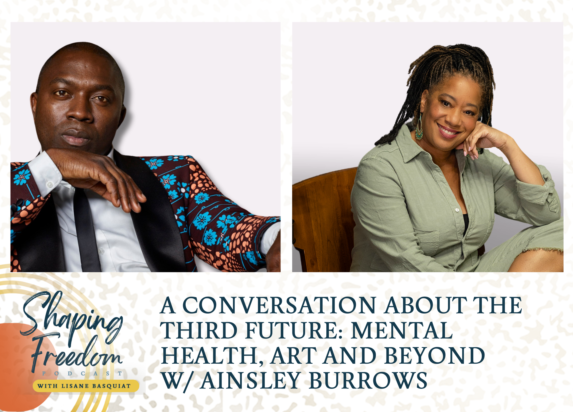 A Conversation About the Third Future: Mental Health, Art, and Beyond W/ Ainsley Burrows- Episode 72