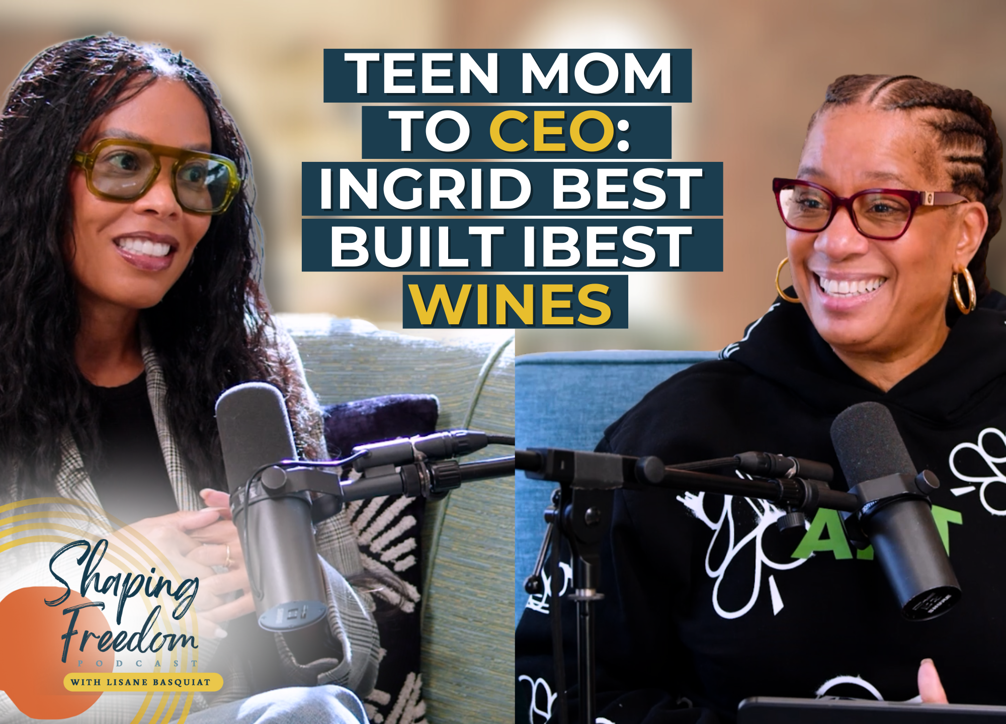 Teen Mom to CEO: Ingrid Best Built I-Best Wines | Episode 122