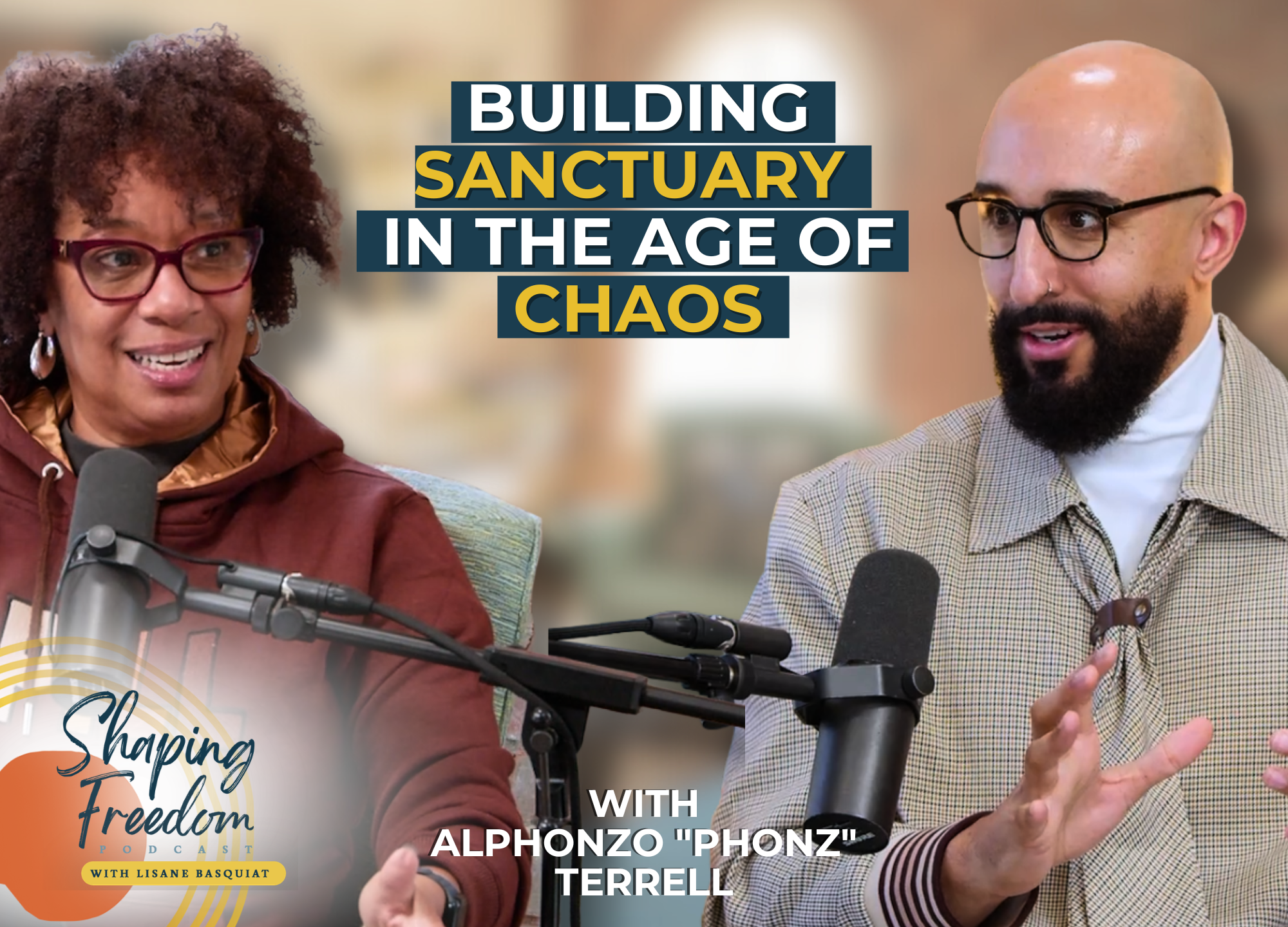 Building Sanctuary in the Age of Chaos | Episode 128 