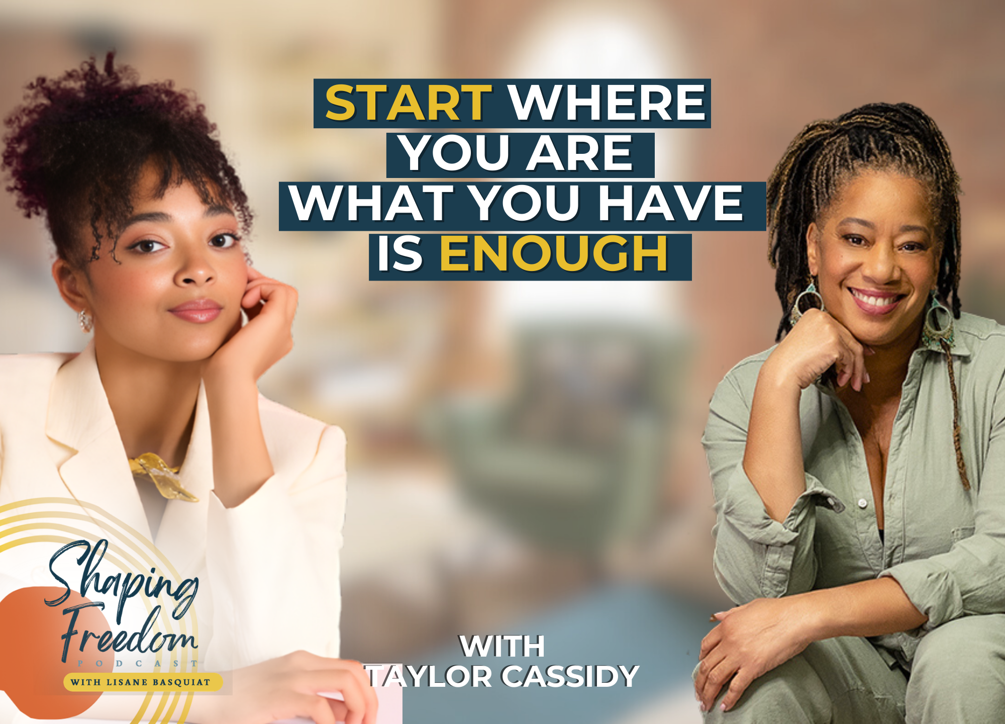 Start Where You Are — What You Have Is Enough | Episode 130