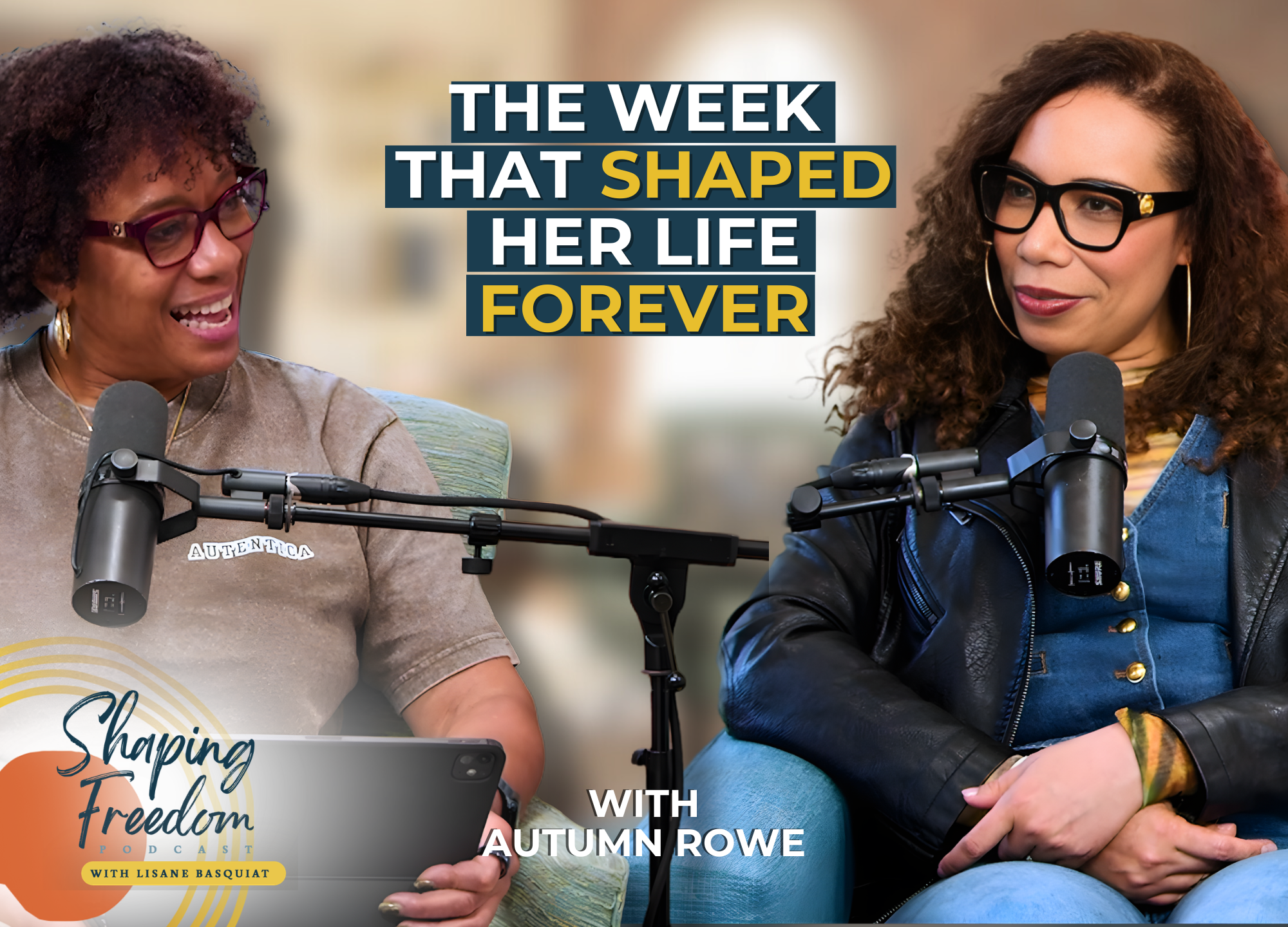 The Week That Shaped Her Life Forever with Autumn Rowe | Episode 131