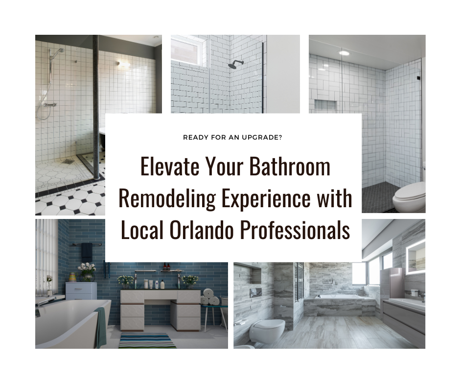Elevate Your Bathroom Remodeling Experience with Local Orlando Professionals