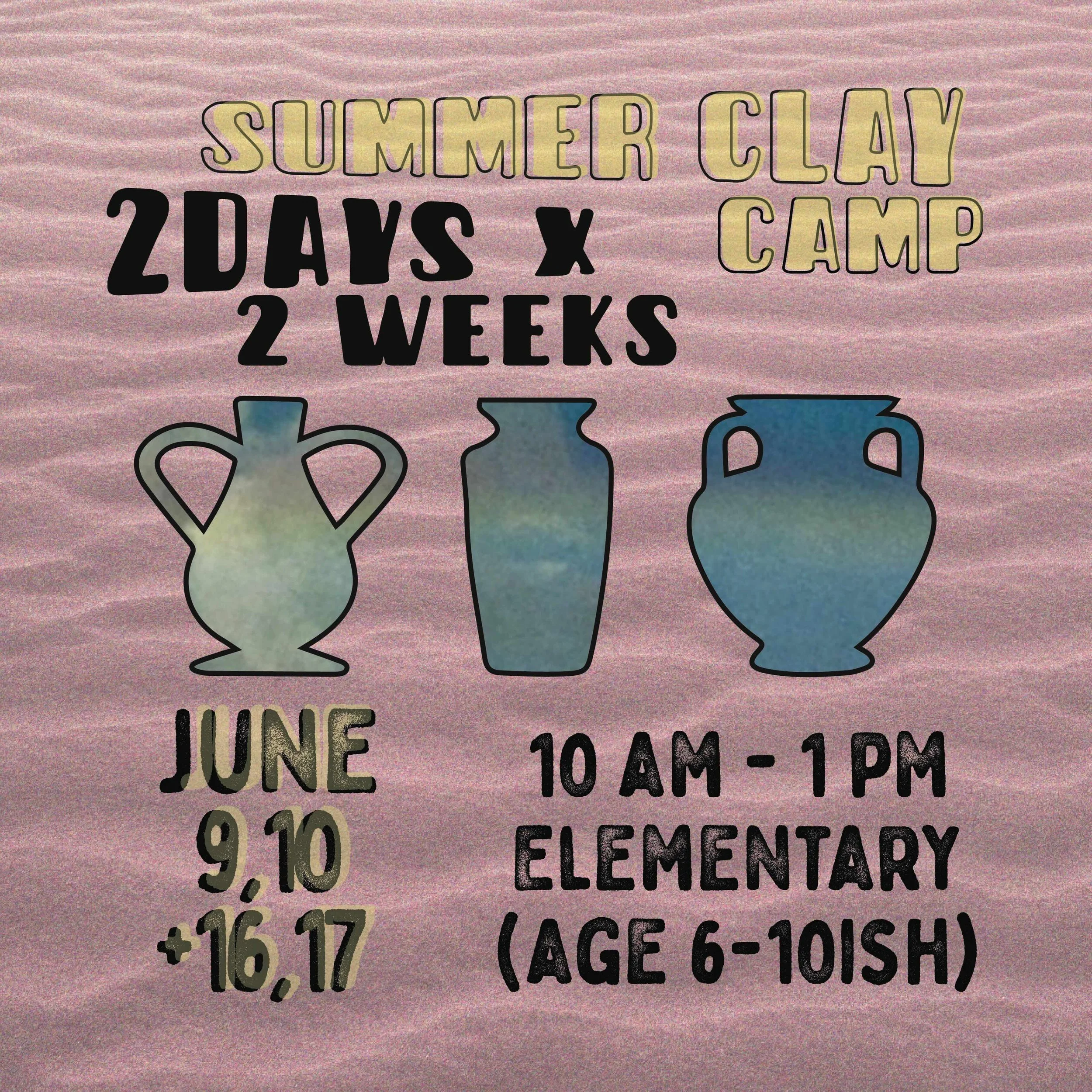 2 DAYS x 2 WEEKS CLAY CAMP / Ages 6-10