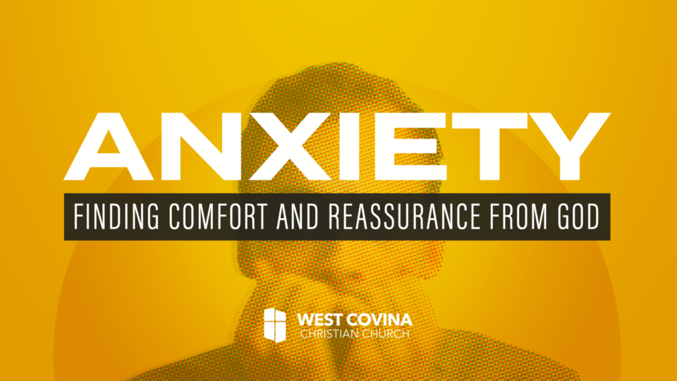 Anxiety: Finding Comfort and Reassurance from God