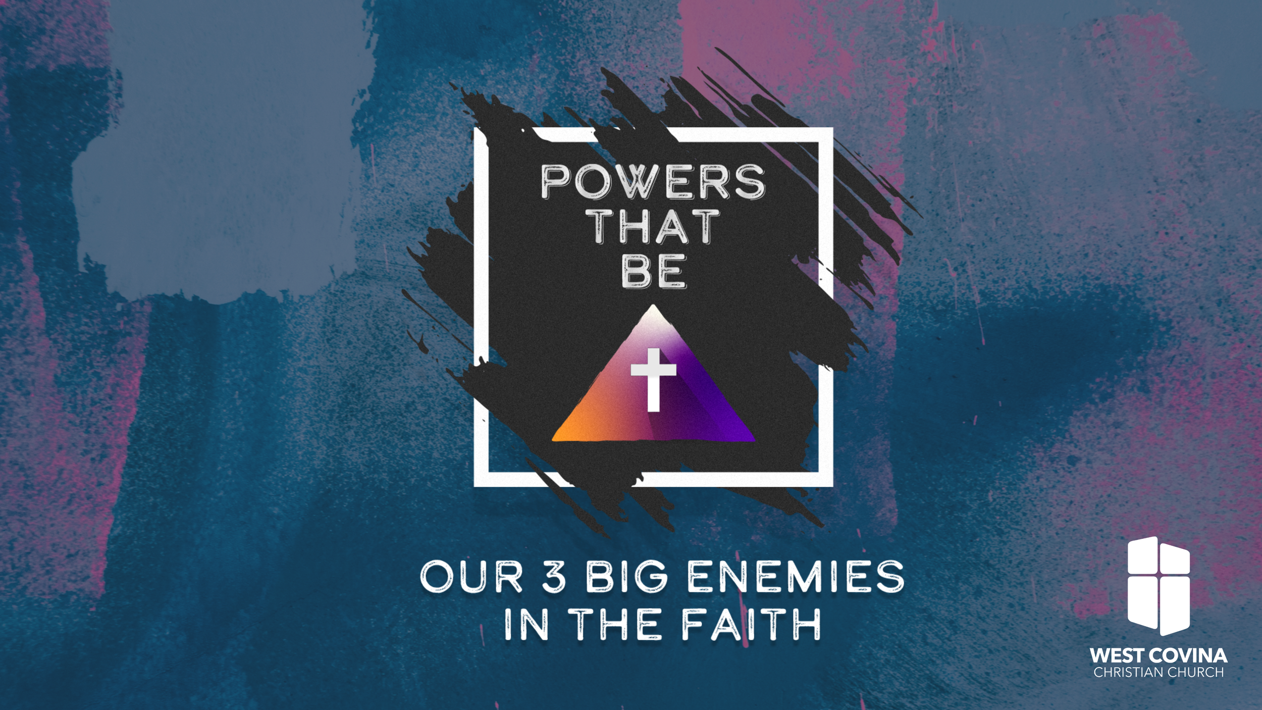 Powers That Be: Our Big 3 Enemies in the Faith