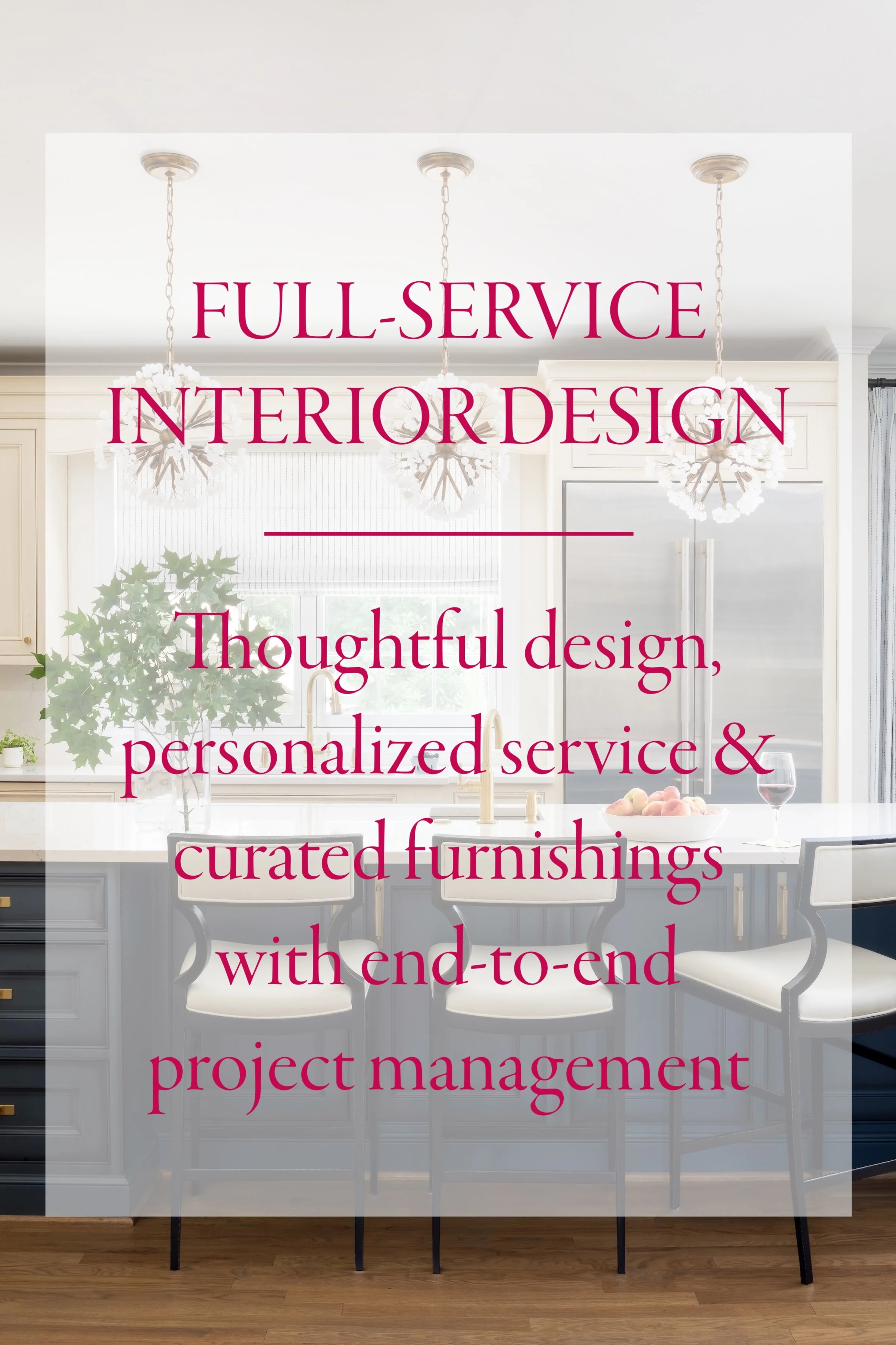 Full-service interior design; thoughtful design, personalized service and curated furnishings with end-to-end project management.