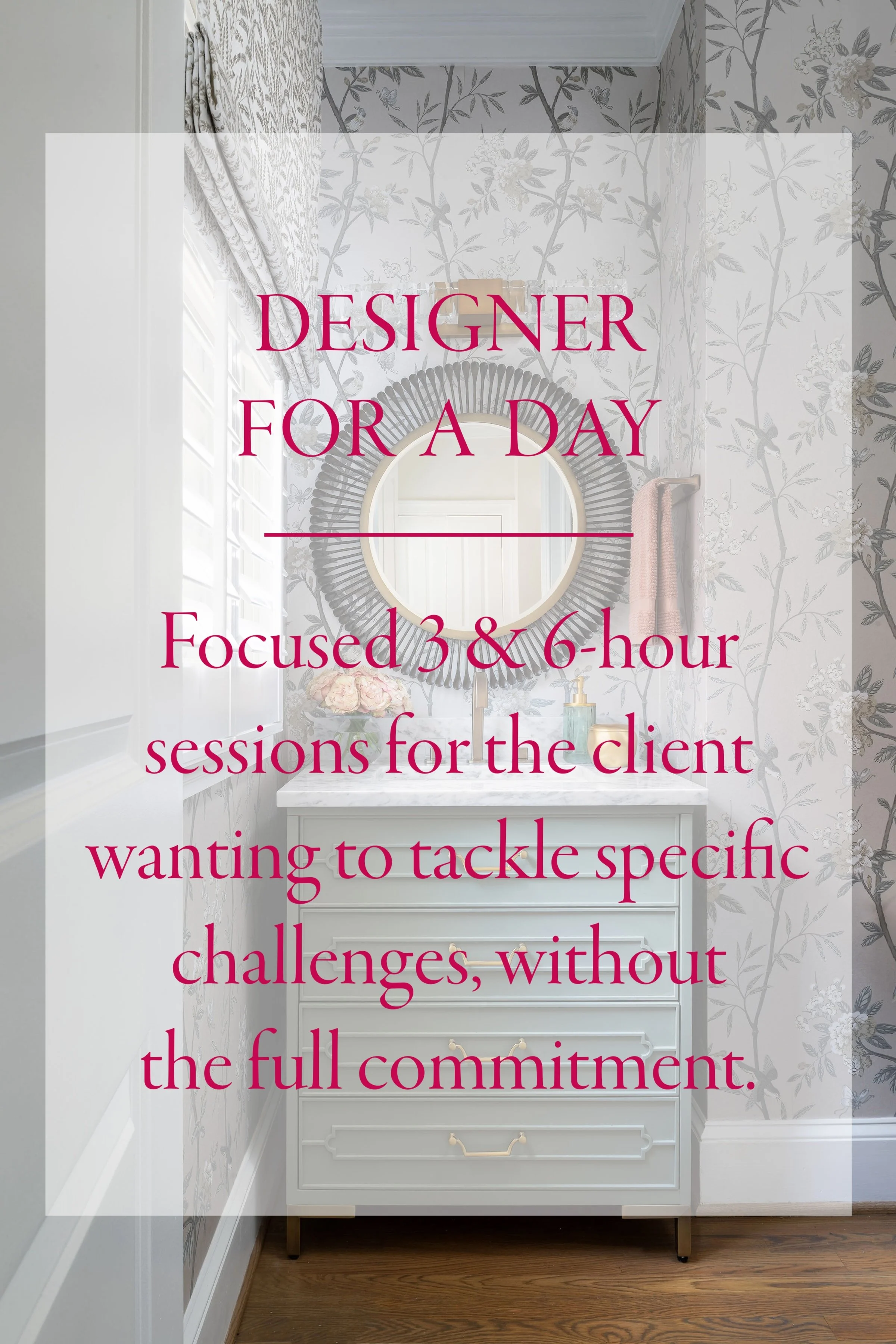 Designer for a day; focused 3 and 6-hour sessions for the client wanting to tackle specific challenges without the full commitment.