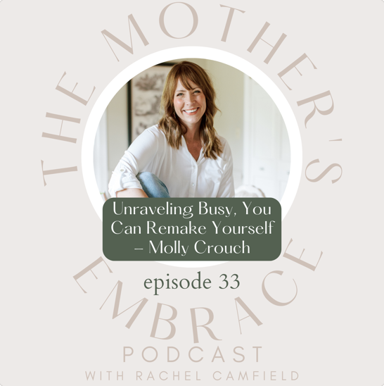Unraveling Busy, on The Mother’s Embrace Podcast