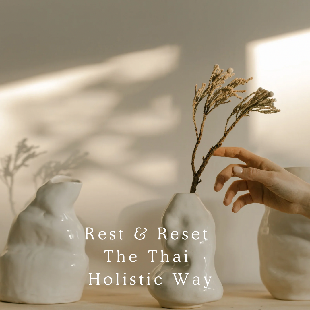 Rest &amp; Reset The Thai Holistic Way