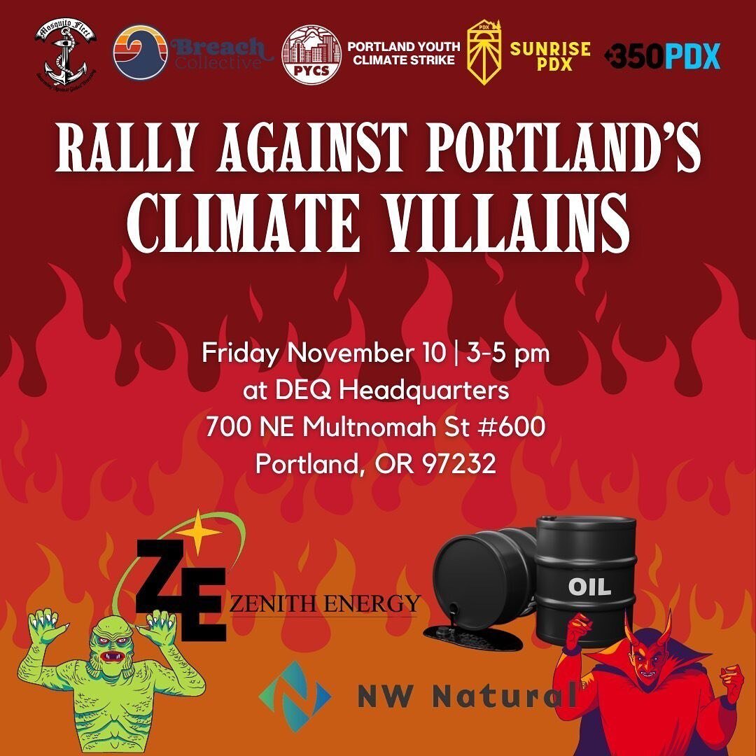 Portland youth are set to escalate their campaign against dangerous &ldquo;Climate Villains&rdquo; as their climate strike demands continue to go unmet! THIS Friday Sunrise &amp; PYCS will host a rally with Breach, Mosquito Fleet, and 350 PDX. Don't 