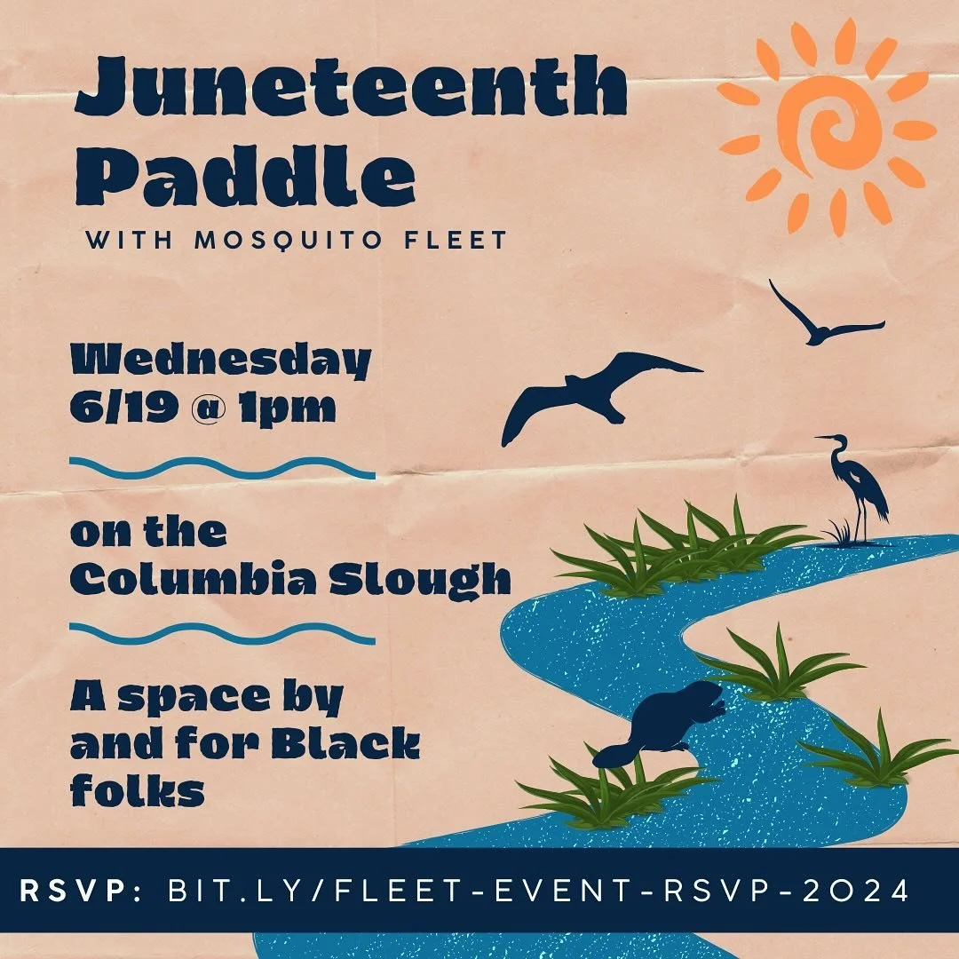 Celebrate Juneteenth on the water! We&rsquo;ll be paddling on Columbia Slough, a vibrant urban waterway full of wildlife. Beginners welcome! Kayaks, gear and snacks will be provided. This paddle is by and for Black folks, allies can support by sharin