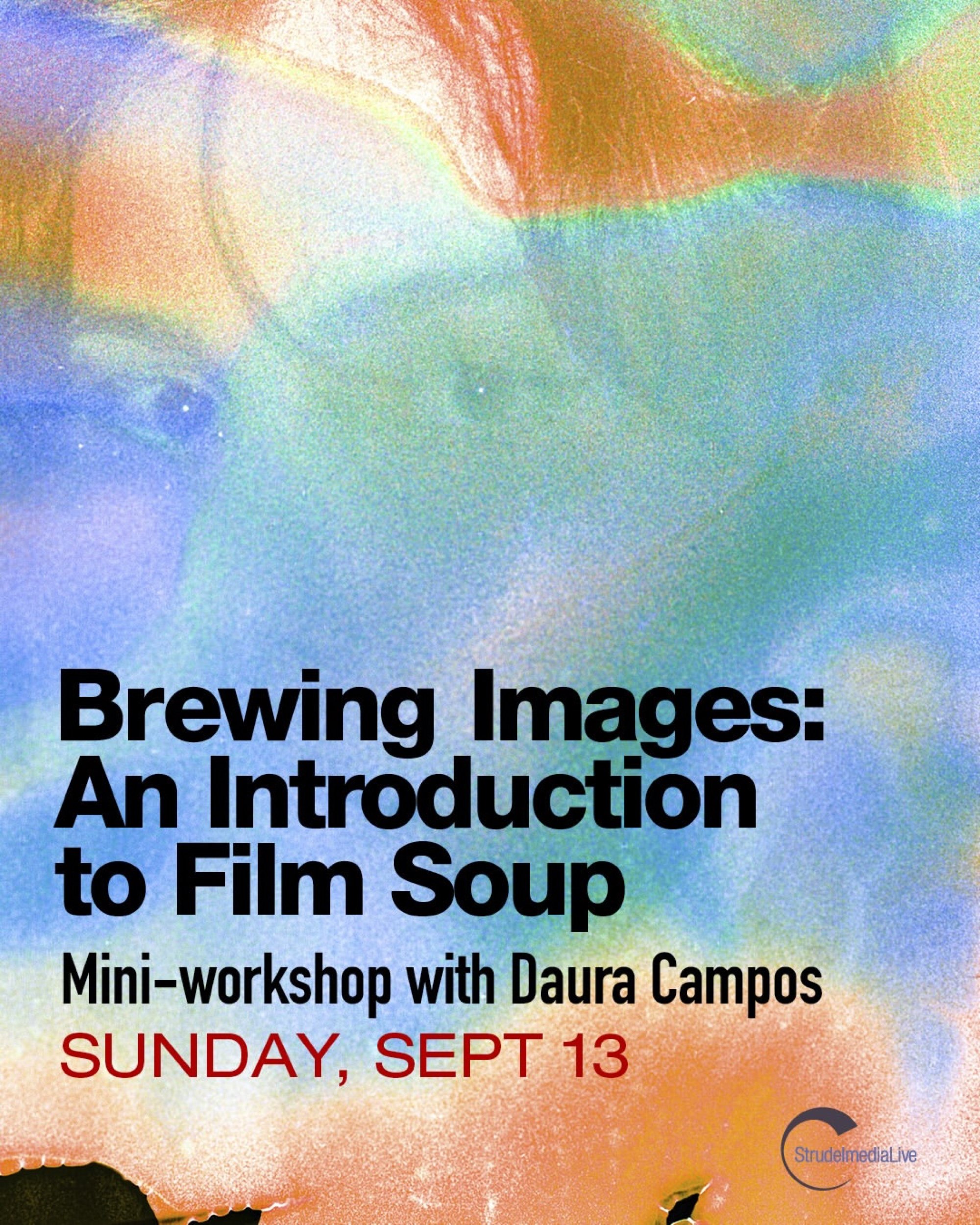  StrudelmediaLive  Brewing Images: An Introduction to Film Soup  Online • September 13, 2026 