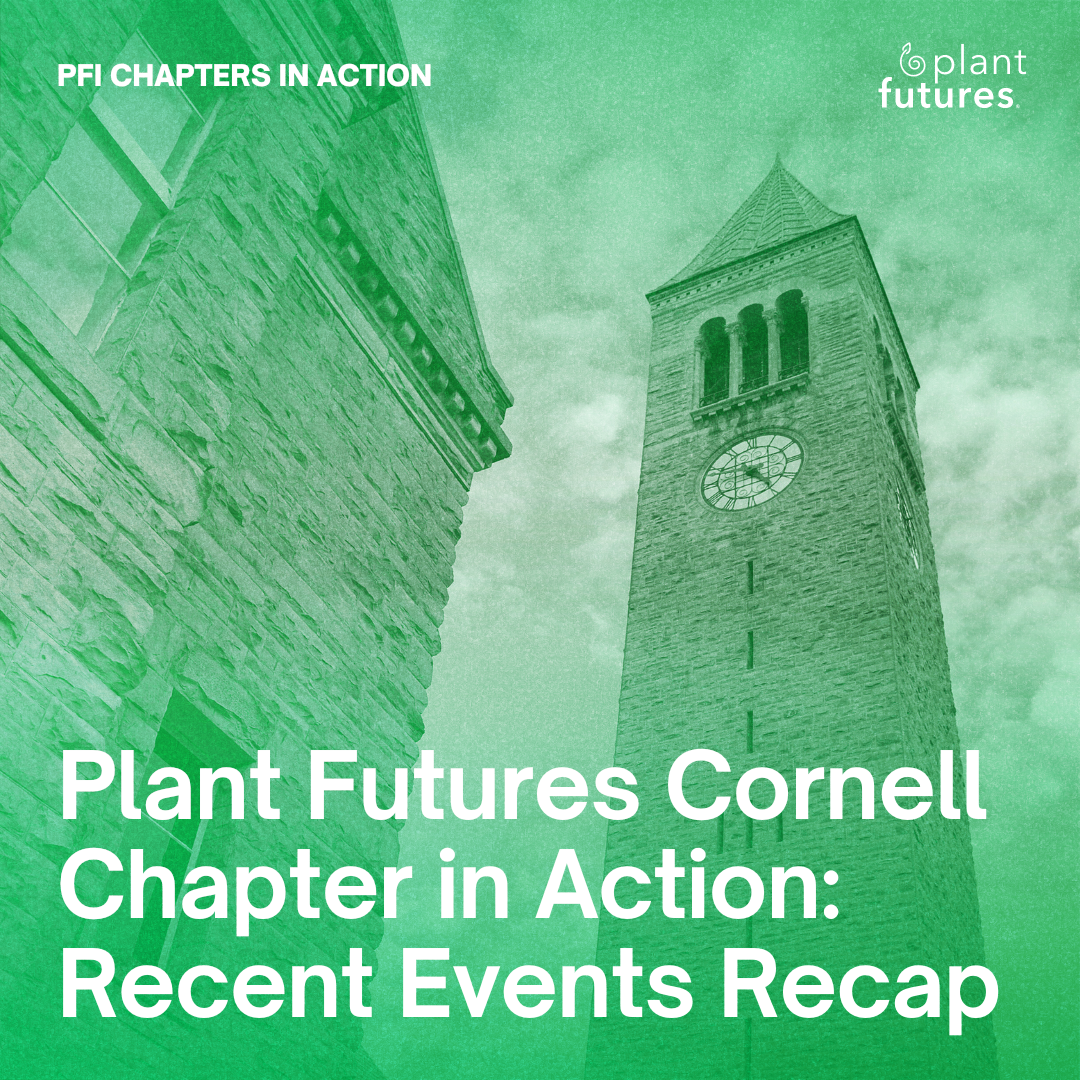 Plant Futures Cornell Chapter in Action: Recent Events Recap