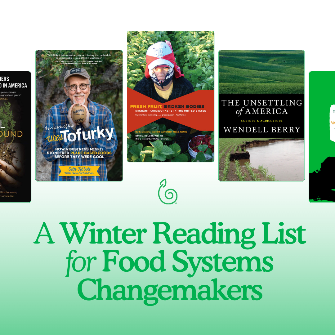 A Winter Reading List for Food Systems Changemakers