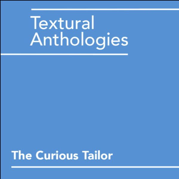 Textural Anthologies | The Curious Tailor