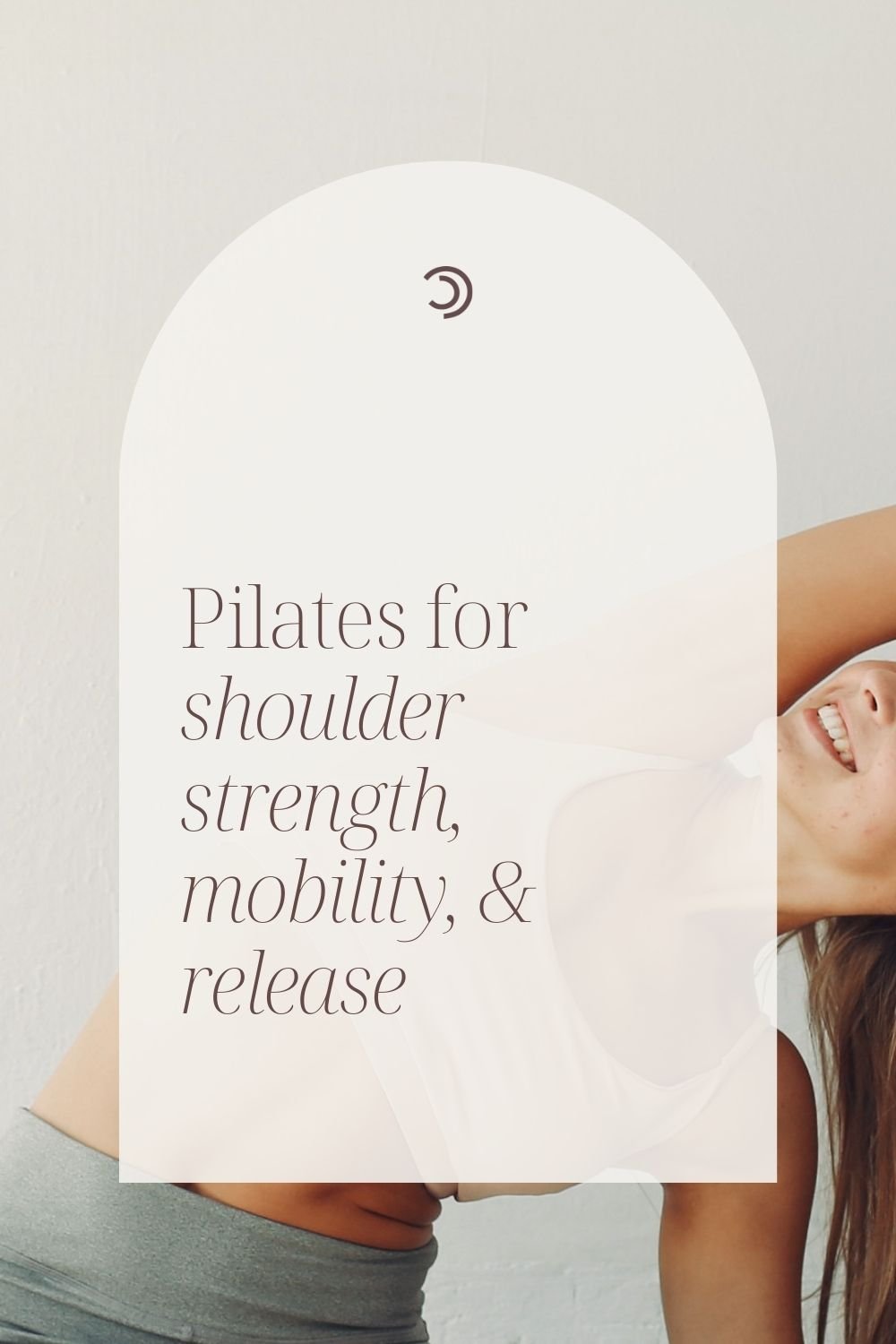 Pilates for shoulder strength, mobility, and release