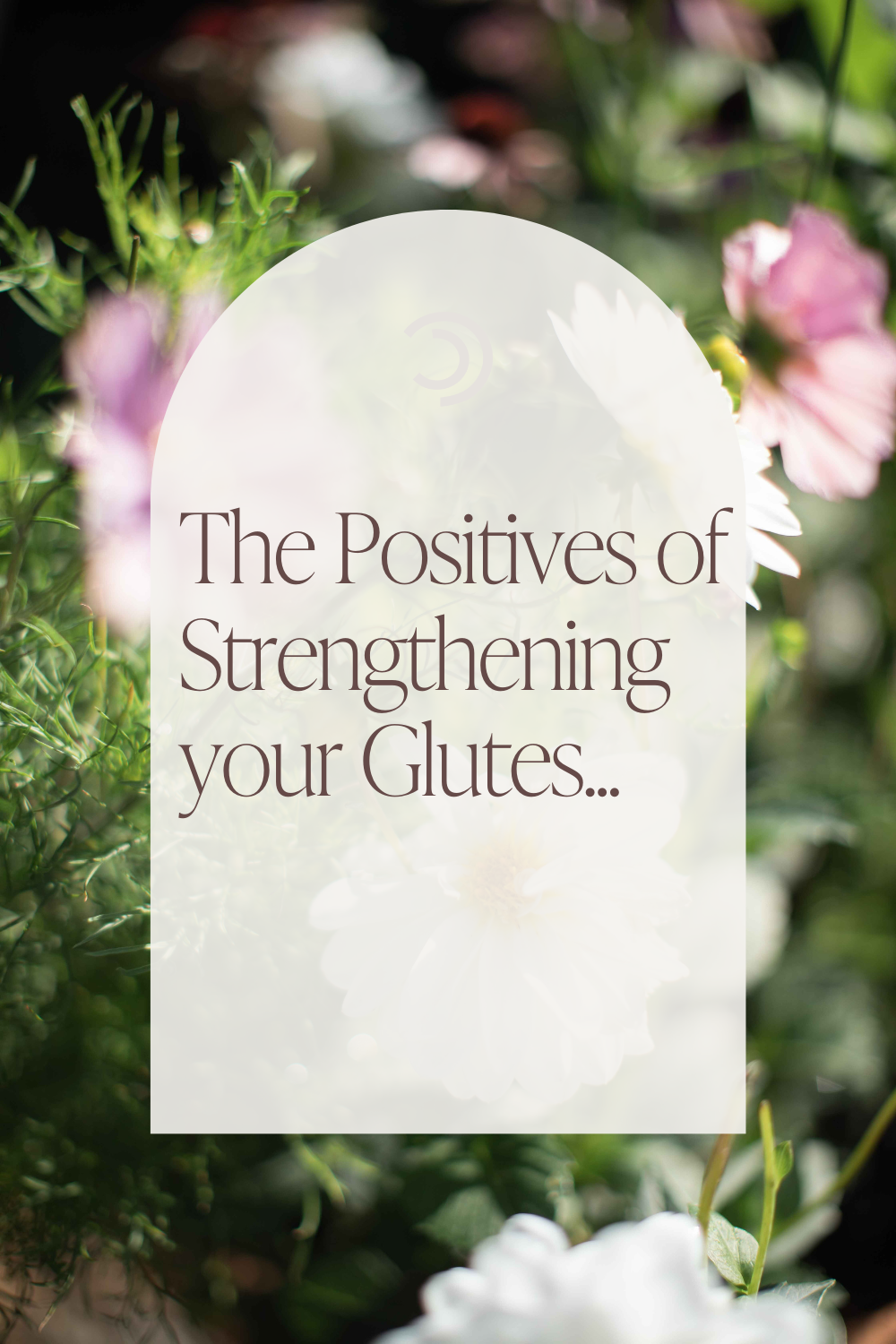 The Positives of Strengthening your Glutes….