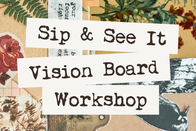 Sip &amp; See It: Dry January Vision Board Night