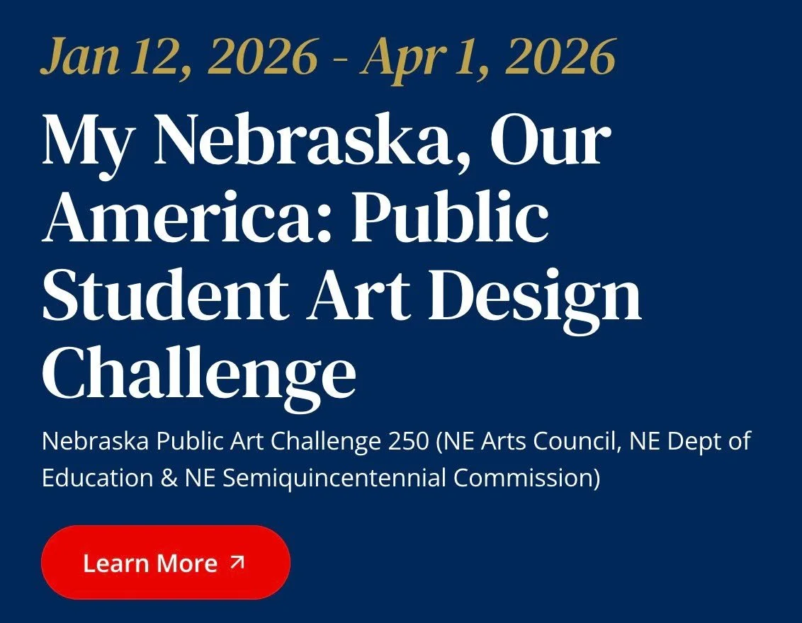 *DEADLINE IN ONE WEEK*

It&rsquo;s time to help your students leave their mark on history! In celebration of America&rsquo;s 250th Birthday, we are officially inviting PK-12 artists across the state to join the &ldquo;My Nebraska, Our America&rdquo; 