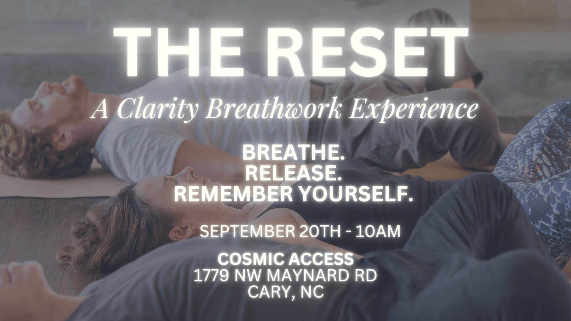9.20.26 The Reset - A Clarity Breathwork Experience at Cosmic Access - Cary, NC