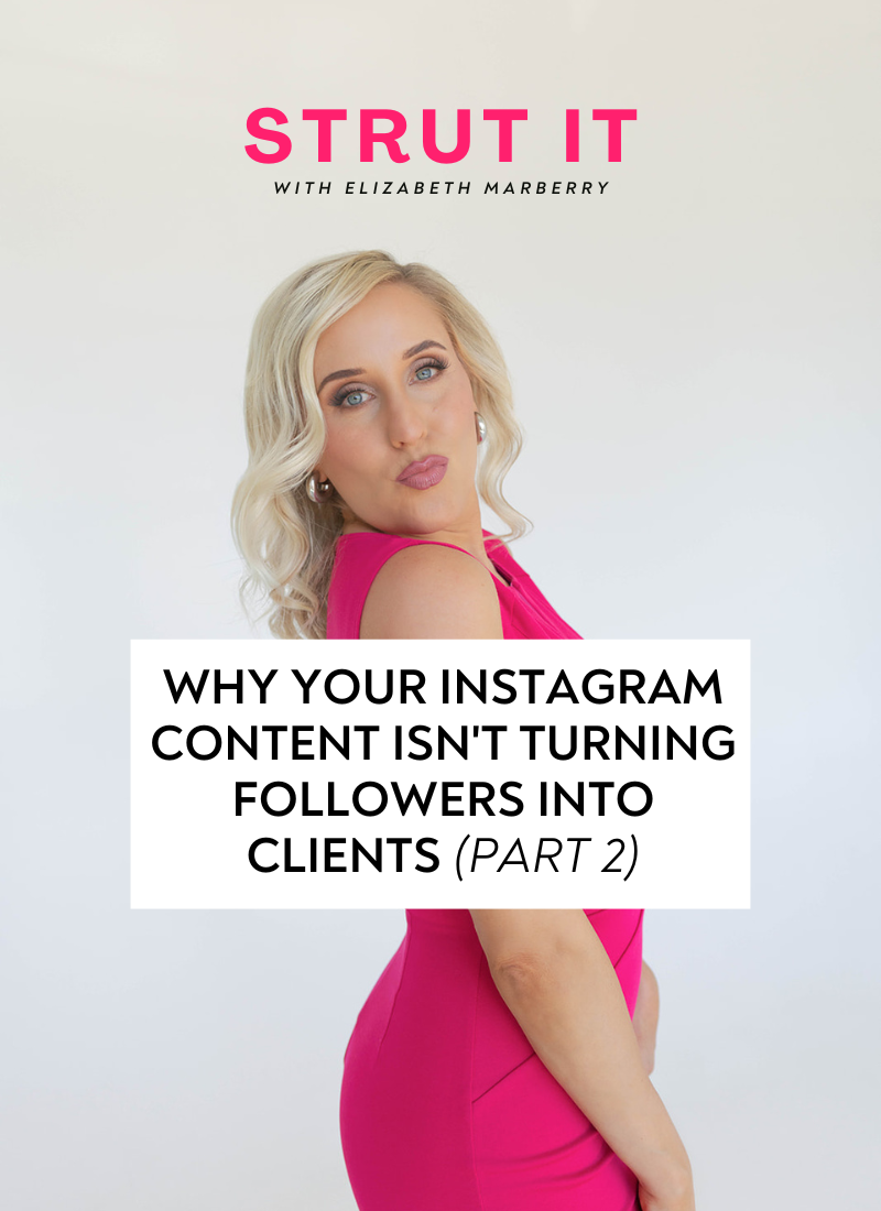 Why Your Instagram Content Isn't Turning Followers Into Clients (Part 2)
