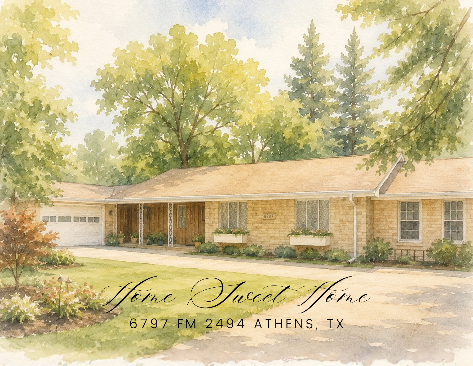Watercolor painting of a house with brick walls, a brown roof, and a front porch with white columns, surrounded by trees with green and yellow leaves. The house has a garage on the left. The image includes the text 'Home Sweet Home' and an address in Athens, Texas.