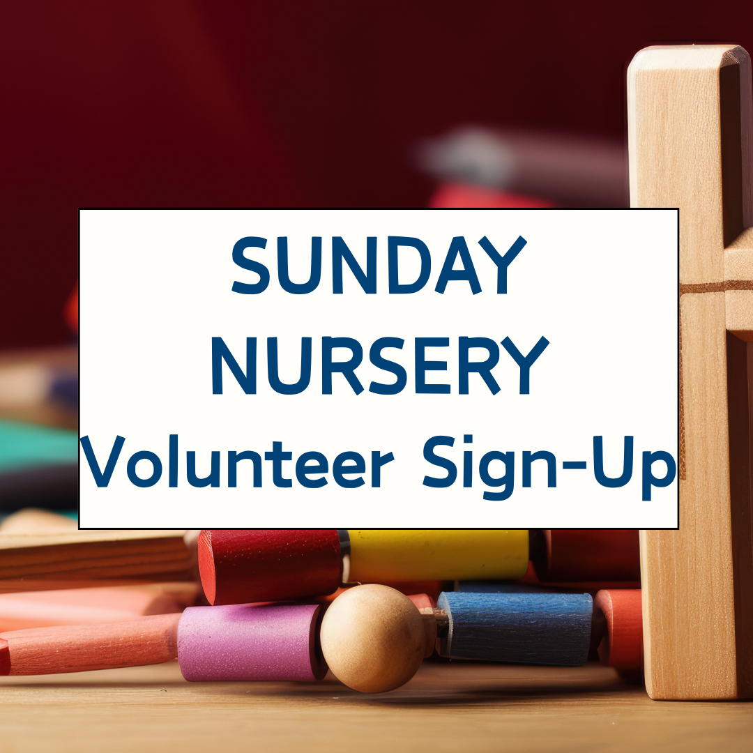 Sunday Nursery Volunteer Sign-Up