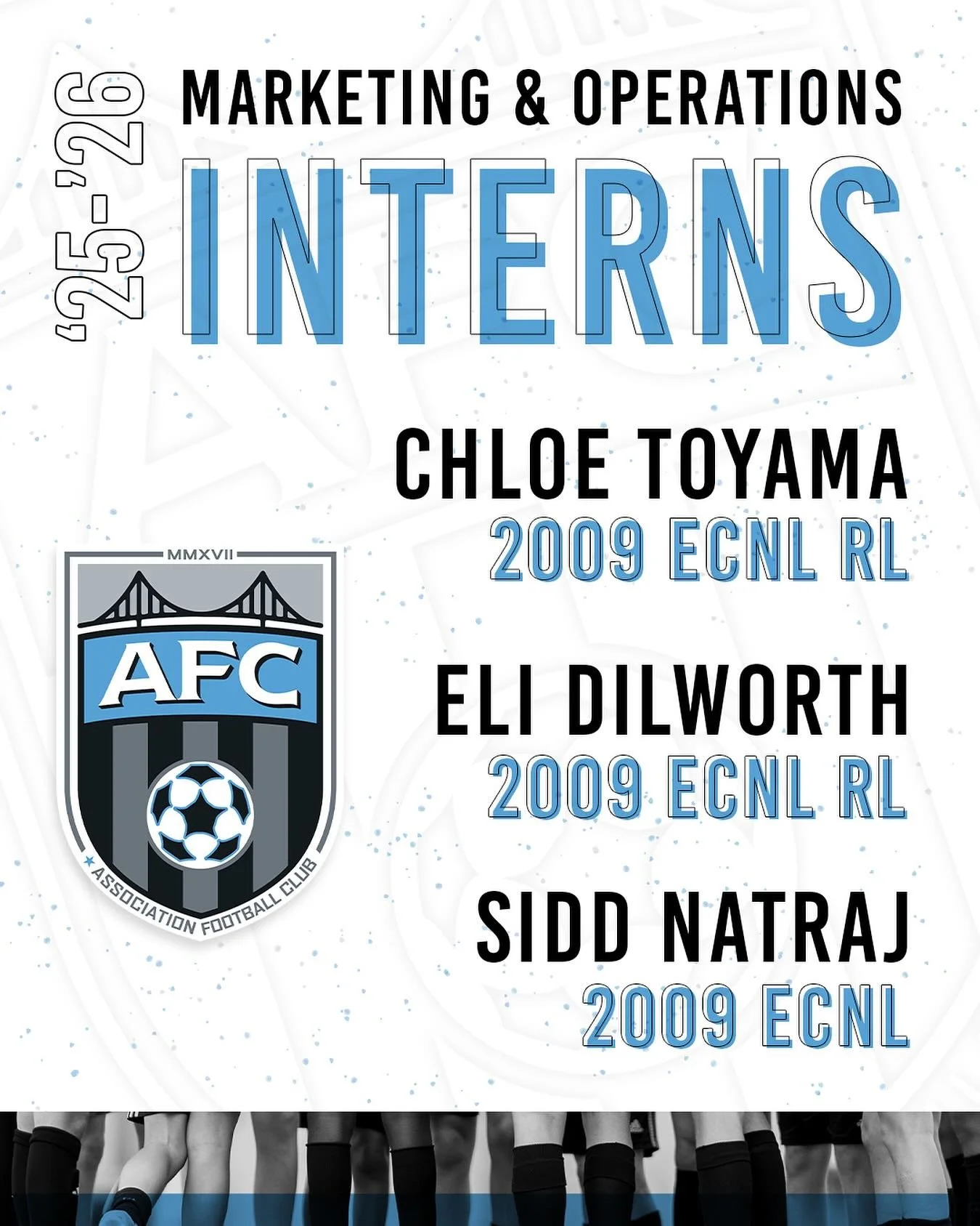 🌟 Meet Our First AFC Intern Cohort! 🌟

We&rsquo;re thrilled to introduce Chloe Toyama (2009 ECNL-RL), Sidd Natraj (2009 ECNL), and Eli Dilworth (2009 ECNL-RL) &mdash; current AFC players and the very first high school student cohort in the newly la