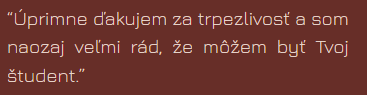 A quote in Slovak about patience and gratitude, expressing appreciation for being a student.
