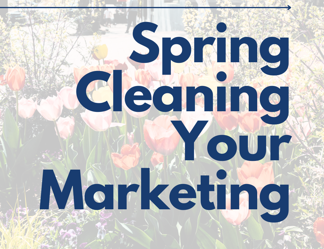 Spring Cleaning Your Marketing 
