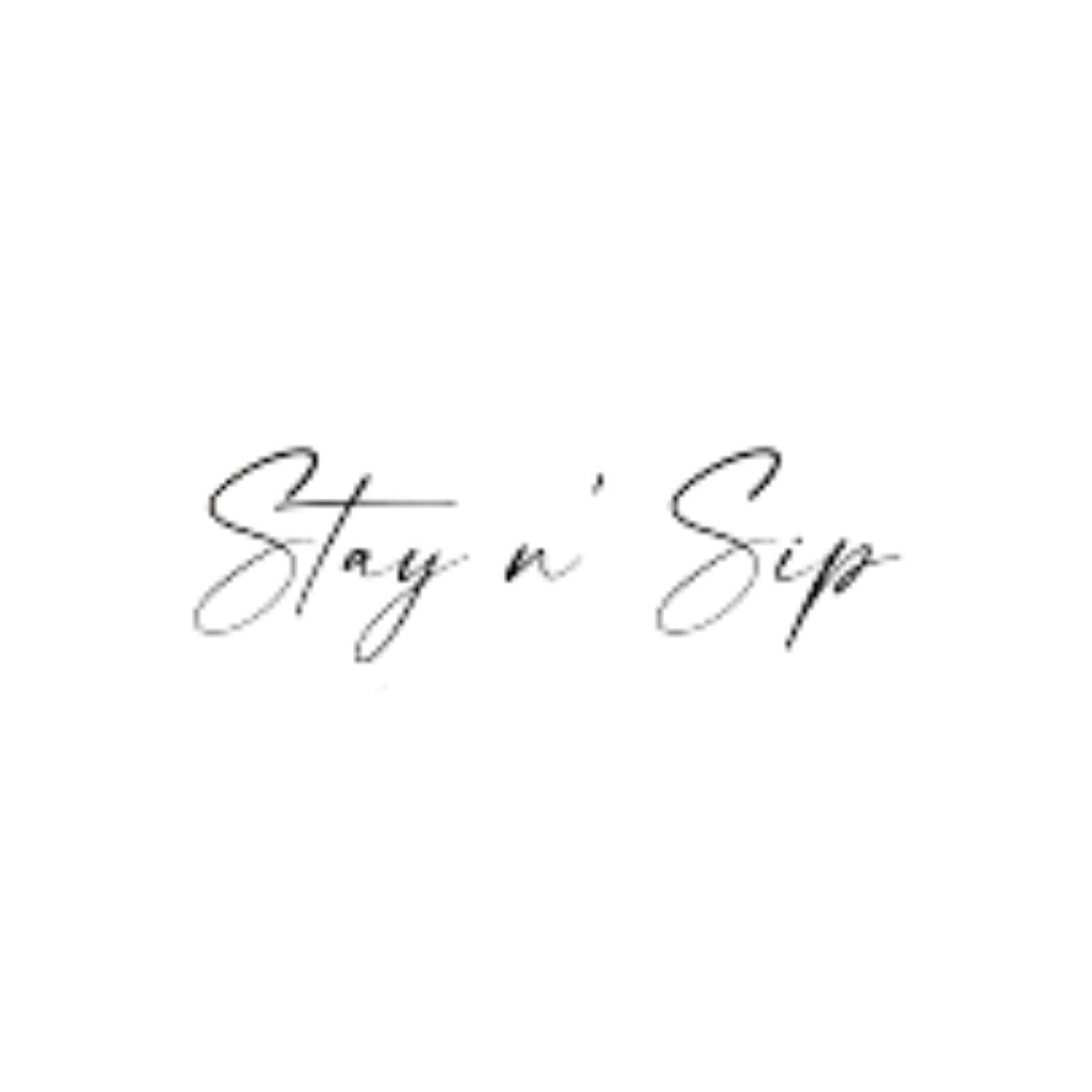 Text saying 'Stay n' Sip' in elegant script font on a white background.