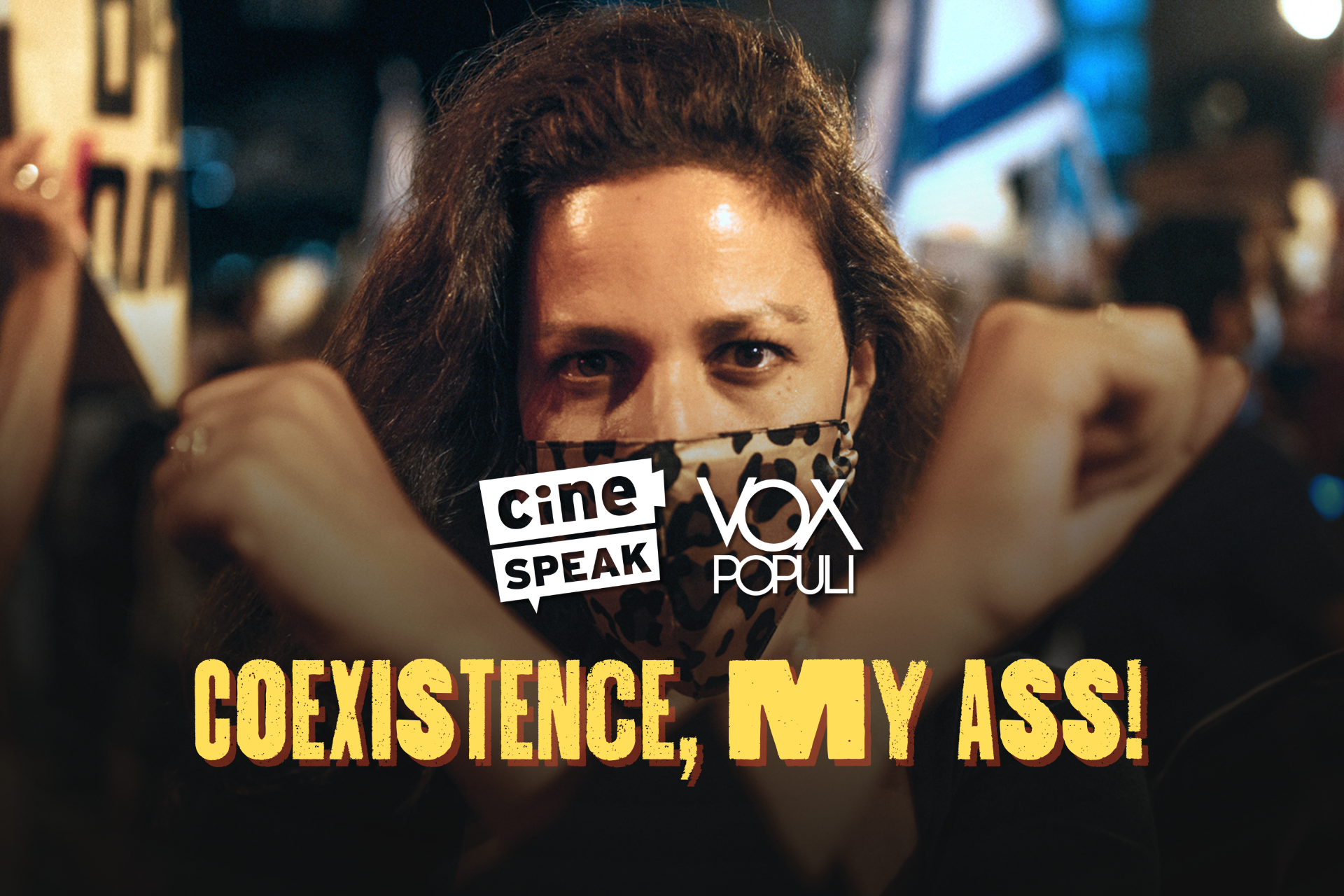 cinéSPEAK x Vox Populi Third Thursdays: Coexistence, My Ass!
