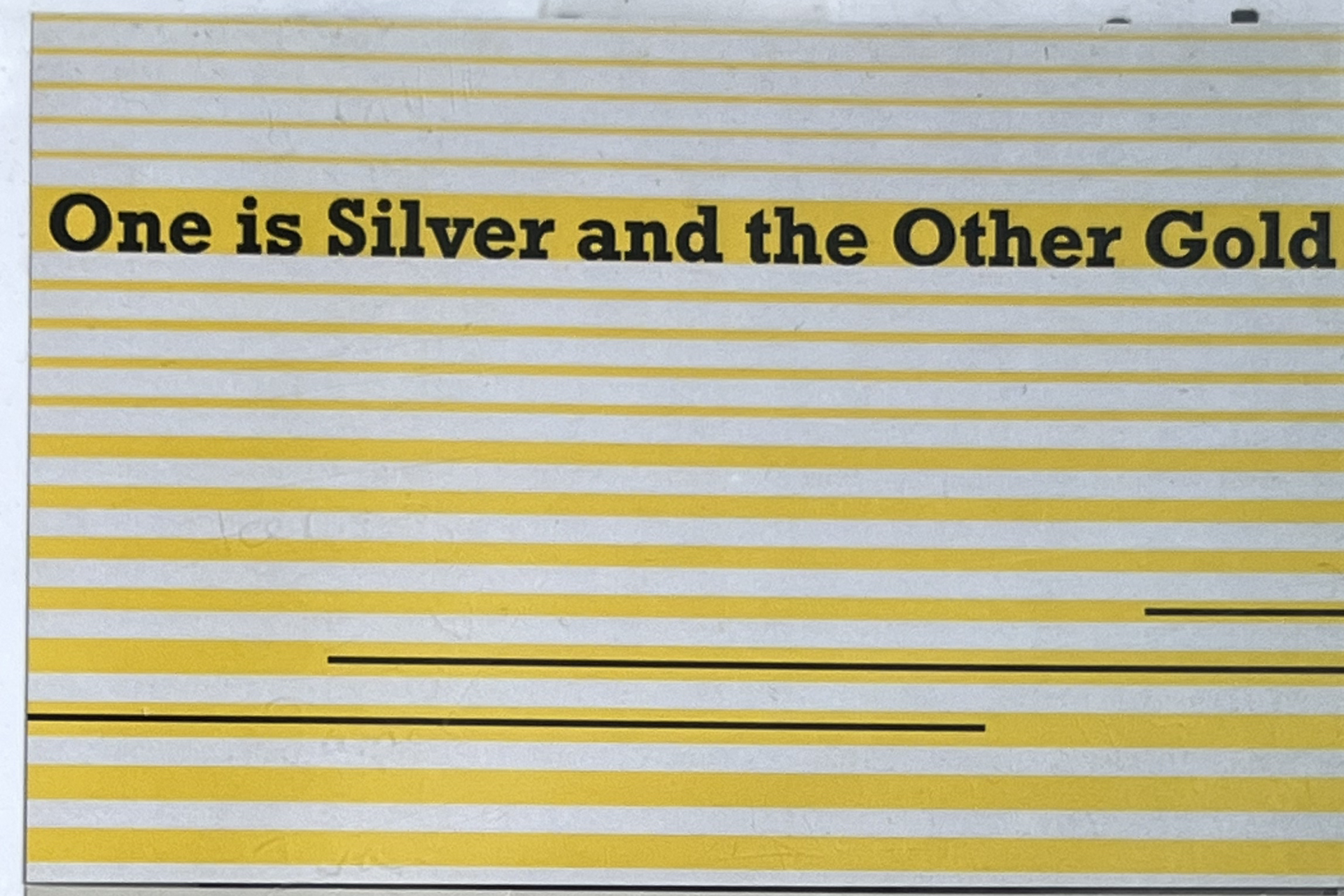 One is Silver and the Other Gold