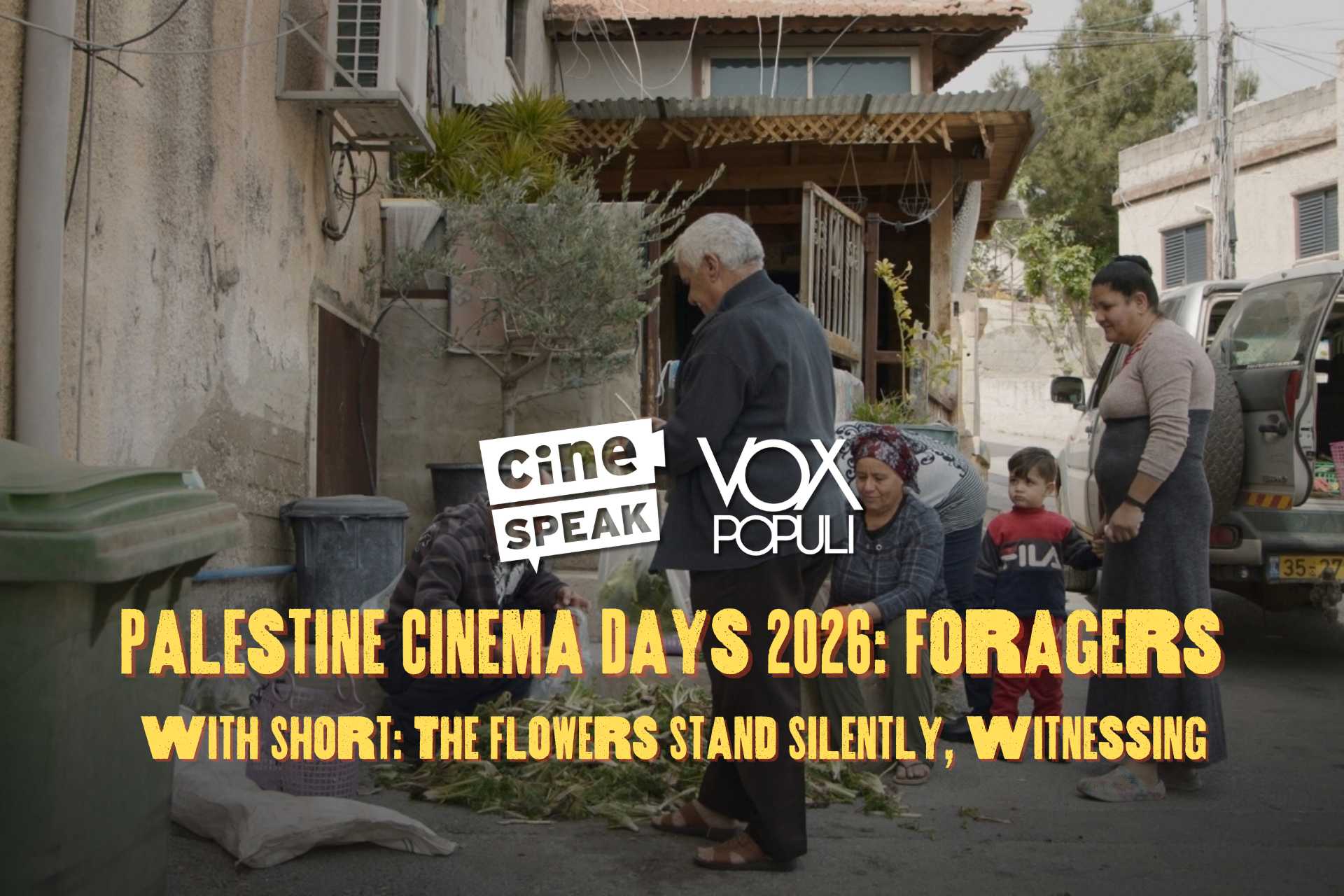 Palestine Cinema Days 2026: The Flowers Stand Silently, Witnessing & Foragers