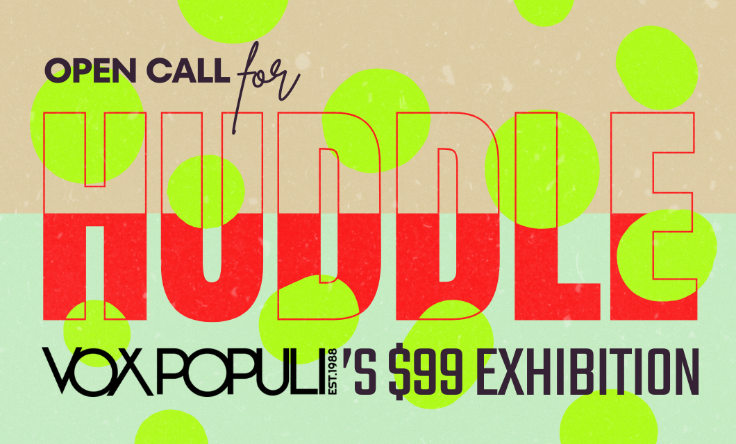 Open Call for Huddle, a $99 Exhibition
Application Deadline: September 28, 2025