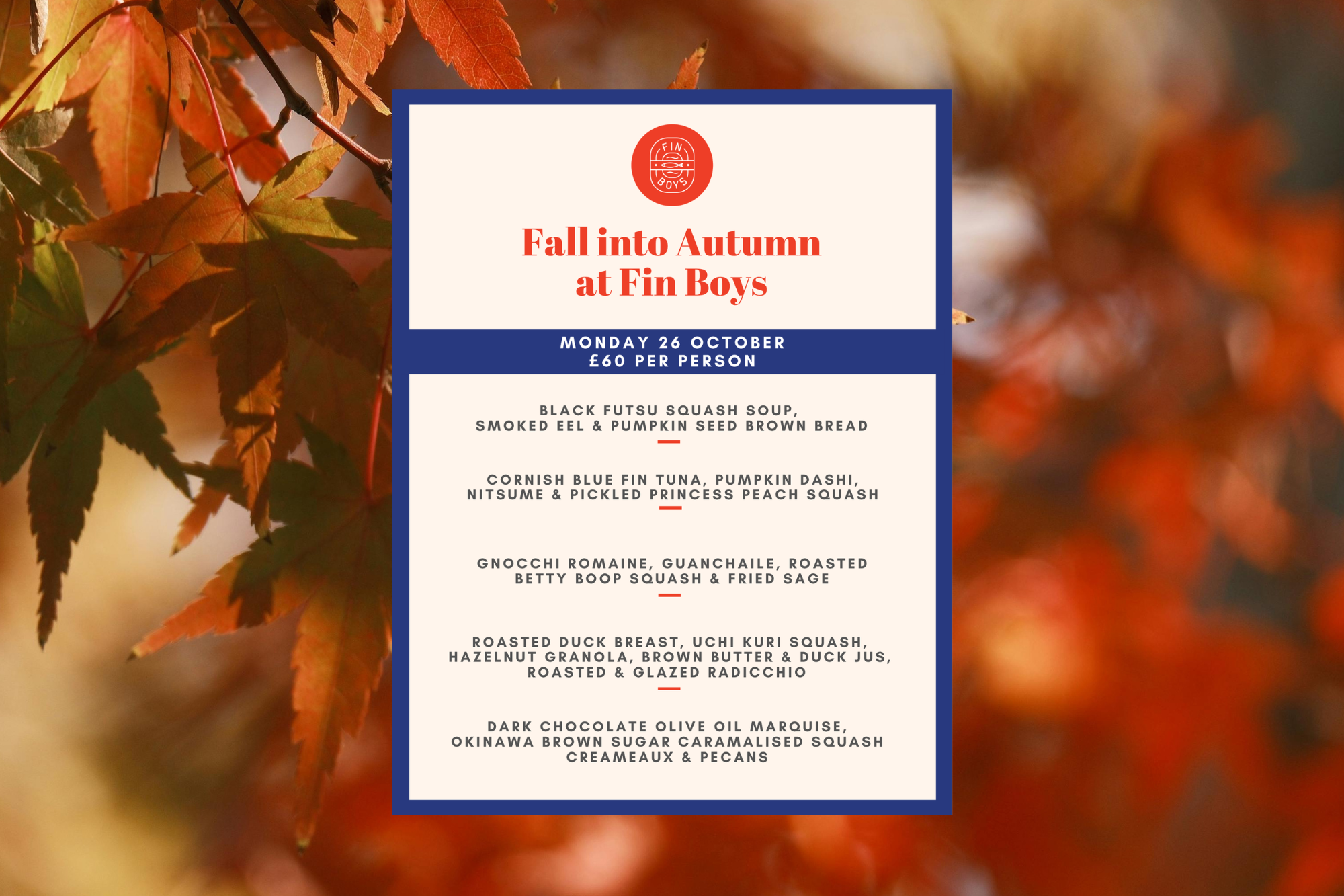 Fall into Autumn at Fin Boys