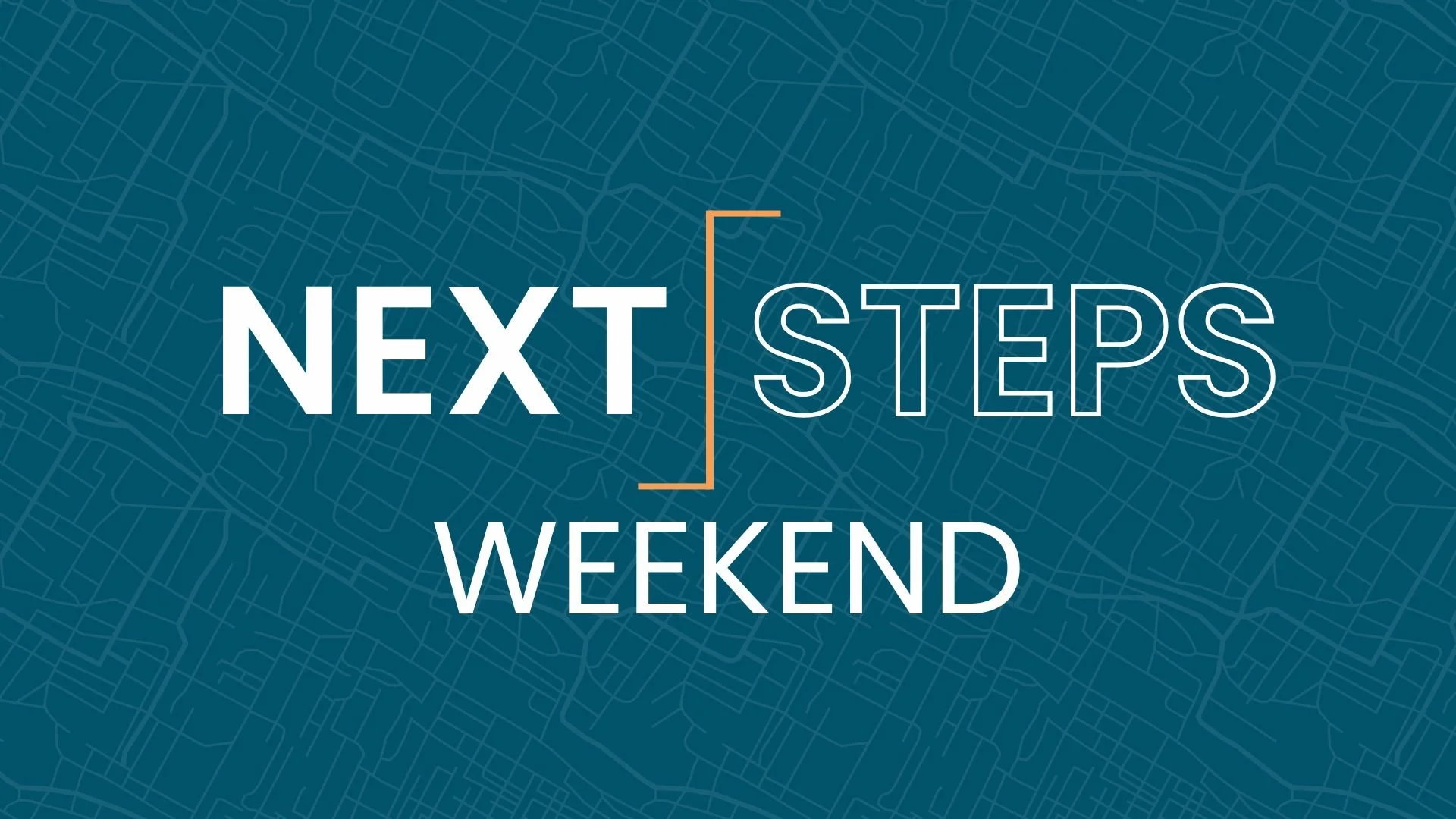Next Steps Weekend