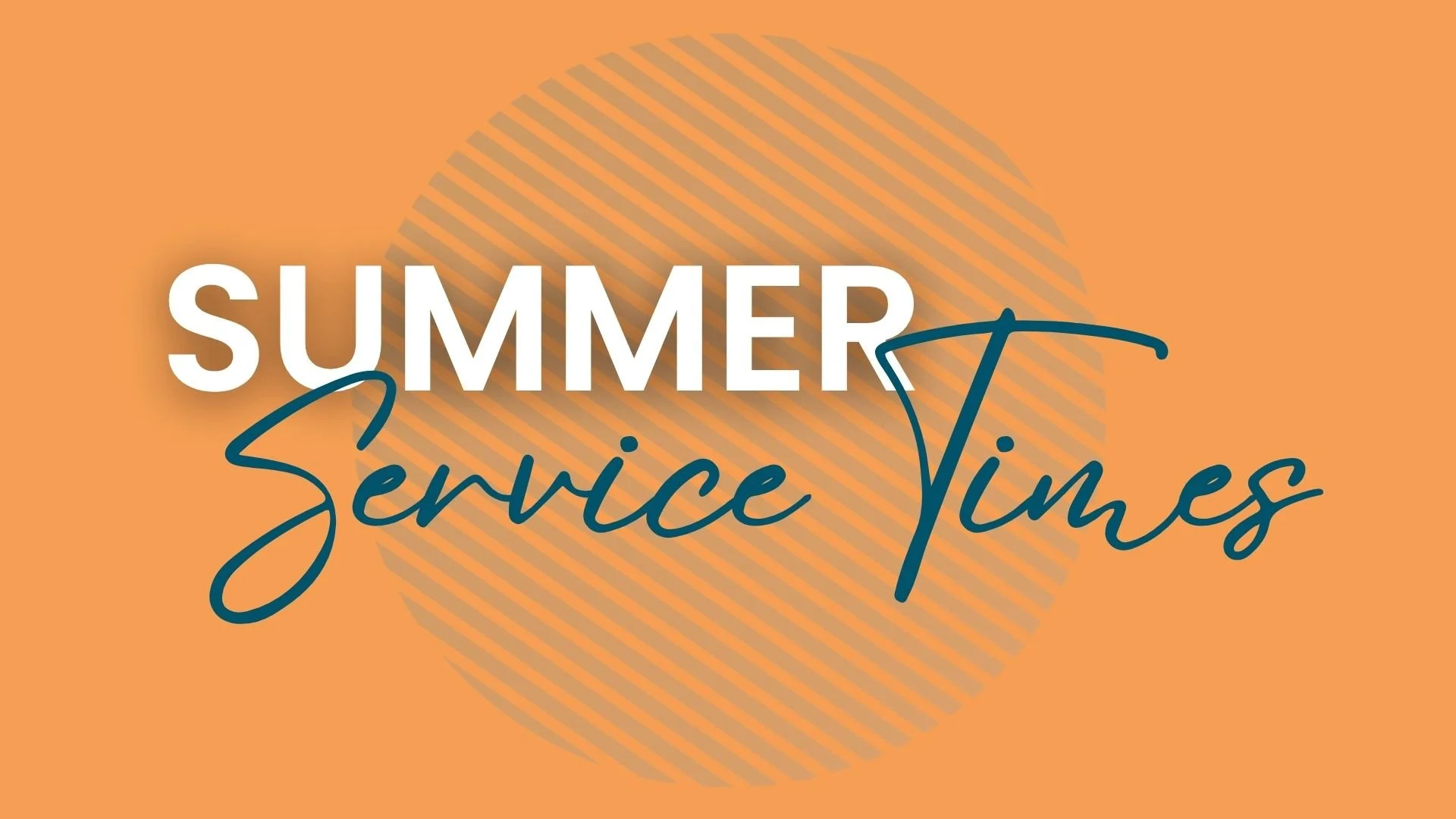 Summer Service Times