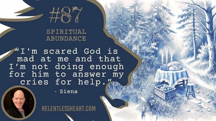 87 - Siena  – “I'm scared God is mad at me and that I’m not doing enough for him to answer my cries for help.”