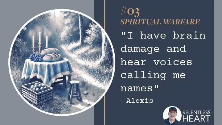 03 - Alexis – “I have brain damage and hear voices calling me names.”