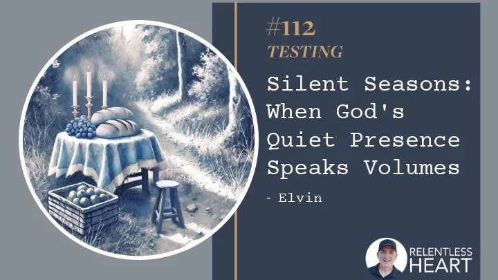 112 - Elvin – Silent Seasons: When God's Quiet Presence Speaks Volumes