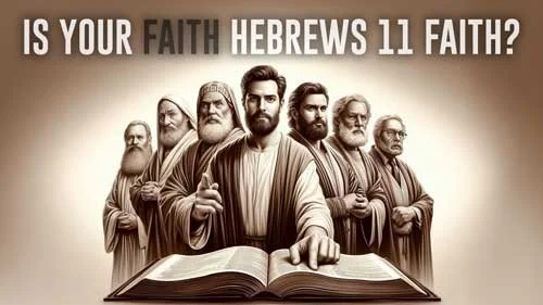 Is-Your-Faith-Hebrews-11-Faith-small.jpg