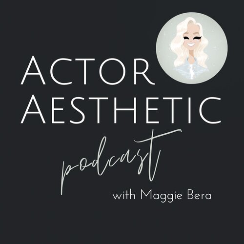 Actor Aesthetic Podcast