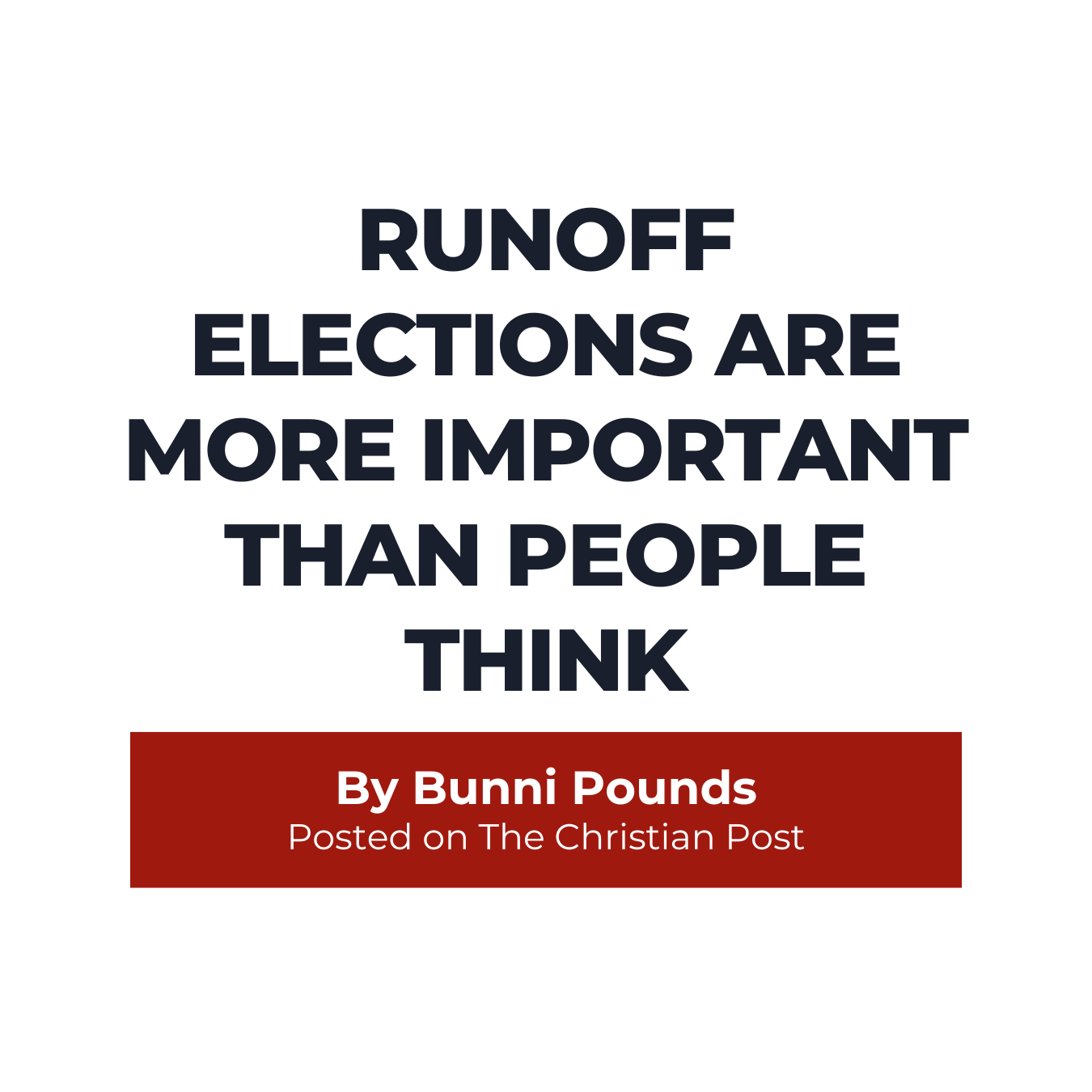 Runoff Elections Are More Important Than People Think - Bunni Pounds, The Christian Post
