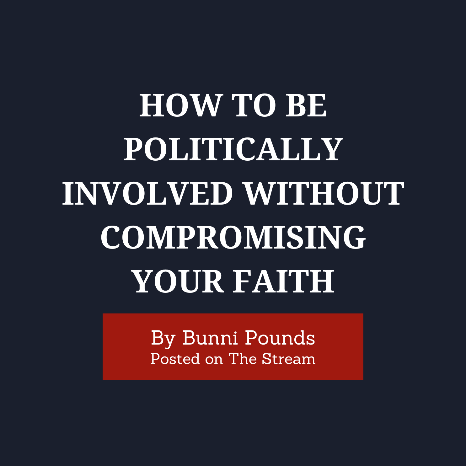 How to Be Politically Involved Without Compromising Your Faith .png