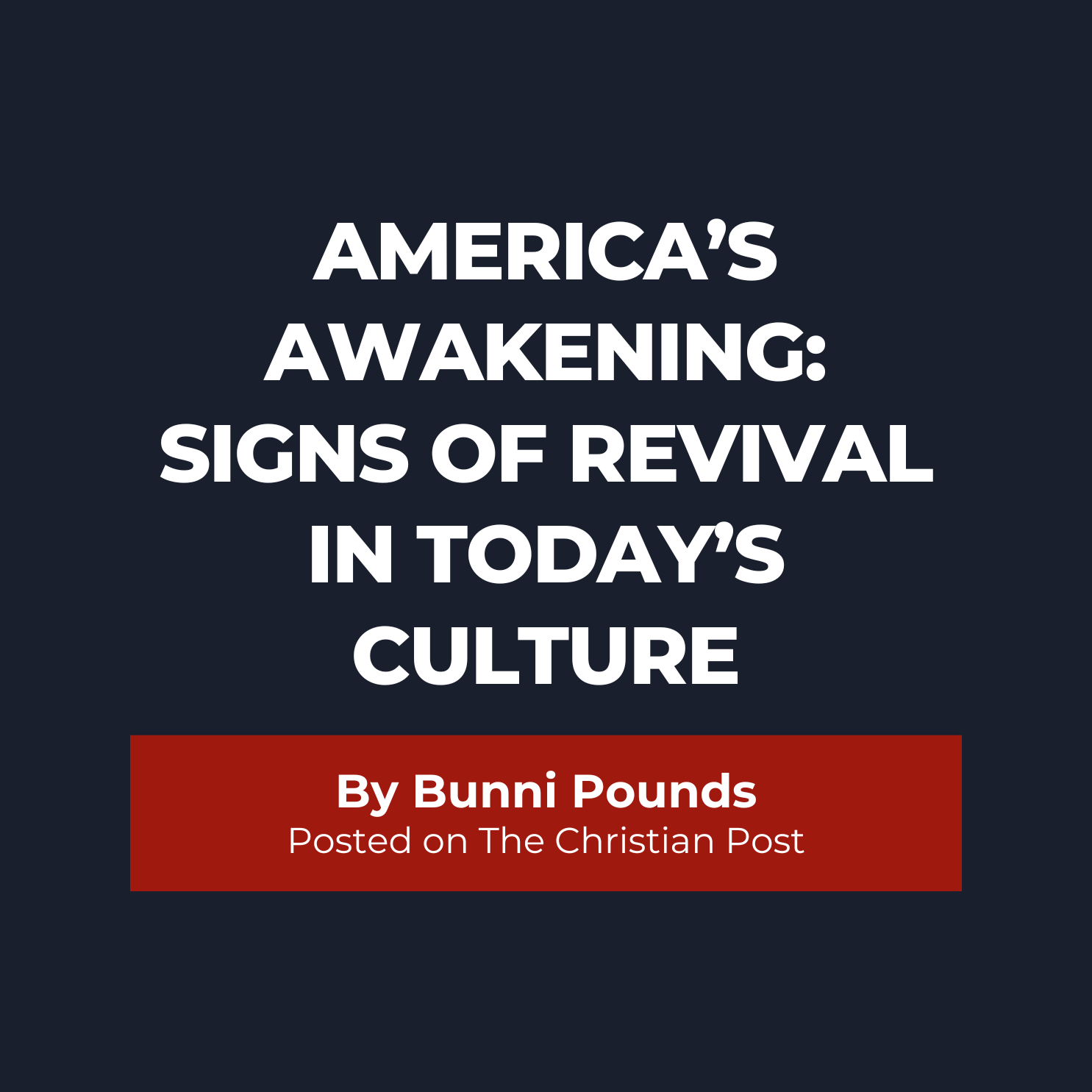America's Awakening: Signs of Revival In Today's Culture by Bunni Pounds on The Christian Post