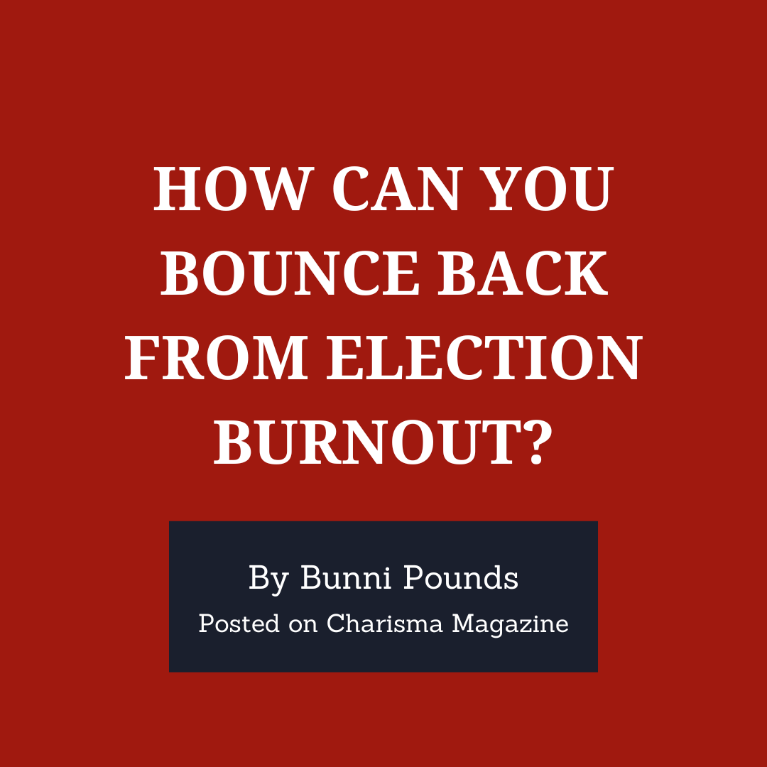 Bunni Pounds - Articles - How Can You Bounce Back From Election Burnout?.png