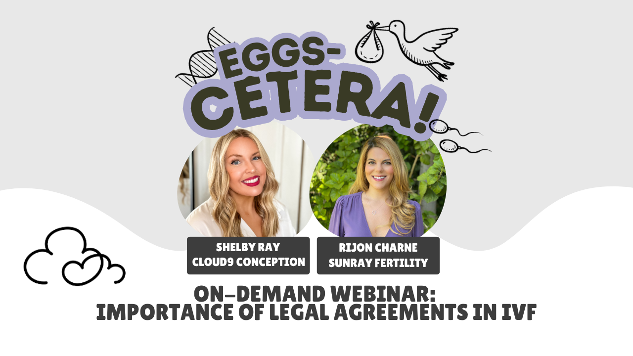 On-Demand: Eggs-cetera Webinar on the Importance of Legal Agreements in IVF