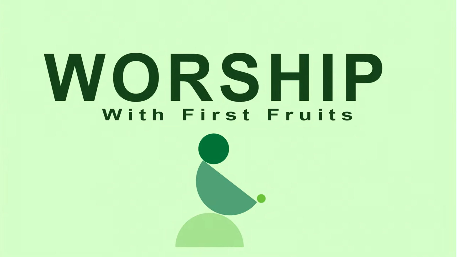 Worshipping With our First Fruits